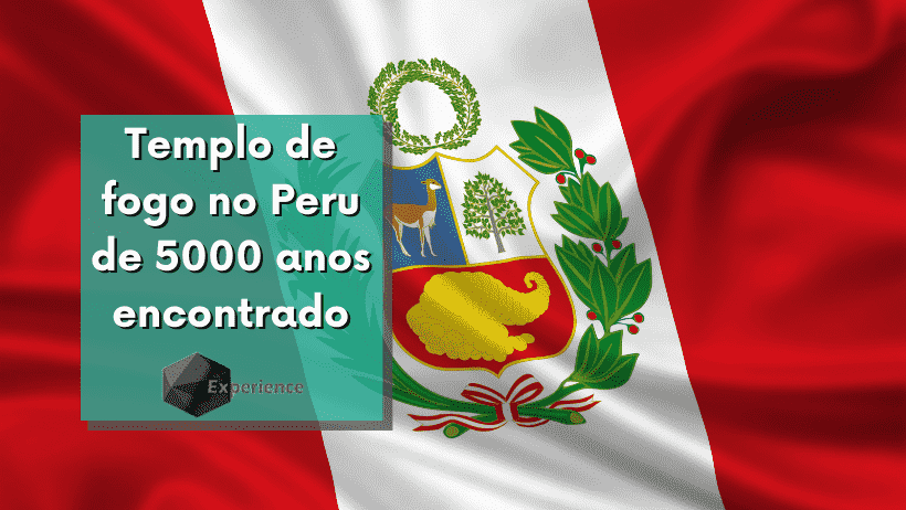 Templo de fogo no Peru de 5000 anos encontrado