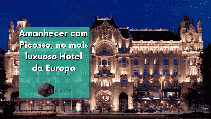 Amanhecer com Picasso, no mais luxuoso Hotel da Europa