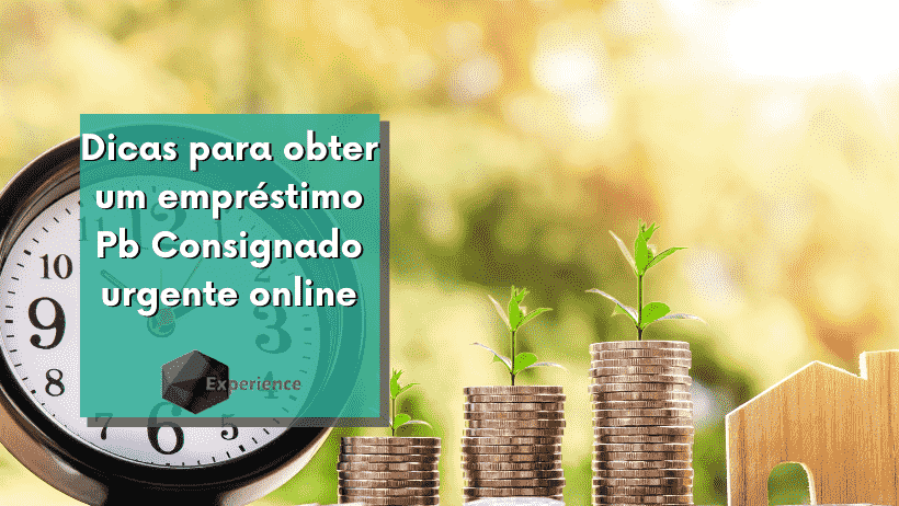Dicas para obter um empréstimo Pb Consignado urgente online