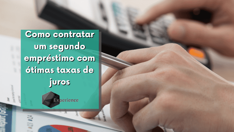 Como contratar um segundo empréstimo com ótimas taxas de juros