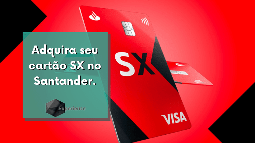 Adquira seu cartão SX no Santander.