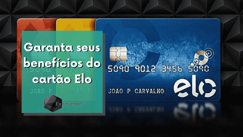 Garanta seus benefícios do cartão Elo