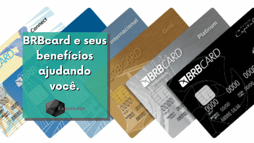 BRBcard e seus benefícios ajudando você.