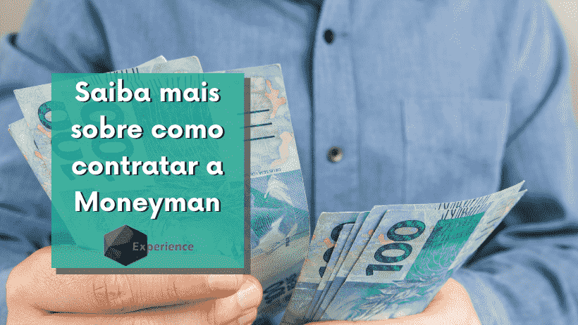 Saiba mais sobre como contratar a Moneyman