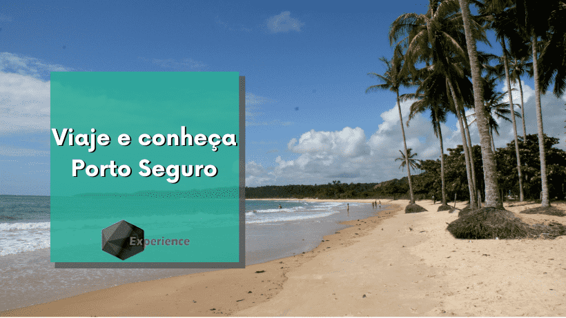 Viaje e conheça Porto Seguro