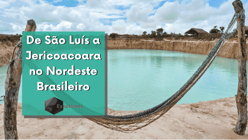De São Luís a Jericoacoara no Nordeste Brasileiro