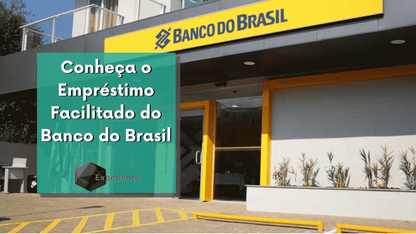 Conheça o Empréstimo Facilitado do Banco do Brasil
