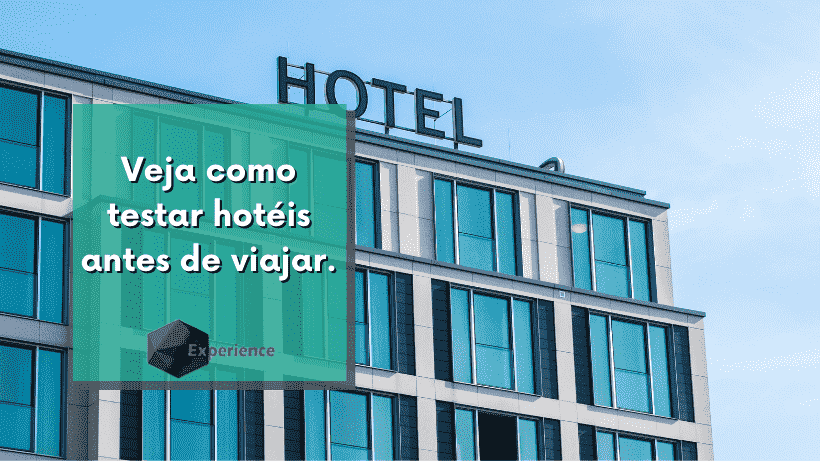 Veja como testar hotéis antes de viajar.