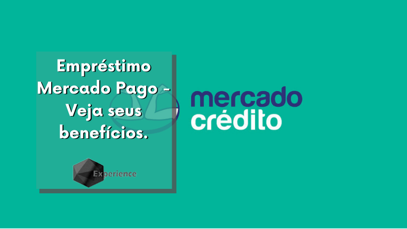 Empréstimo Mercado Pago - Veja seus benefícios.