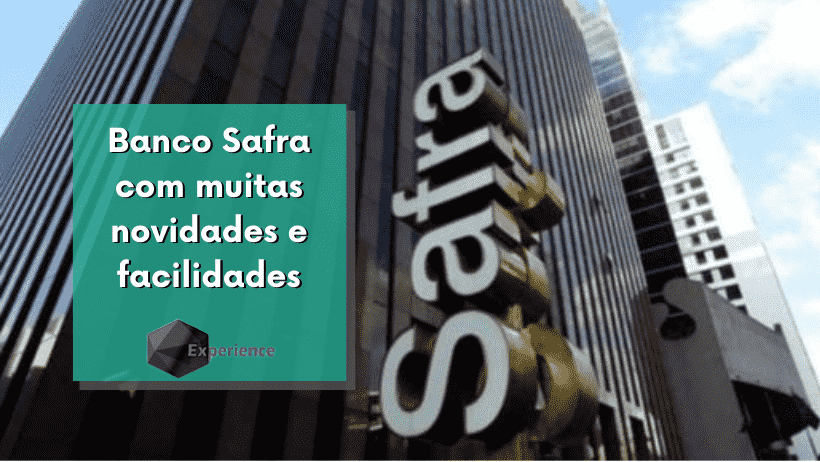 Banco Safra com muitas novidades e facilidades