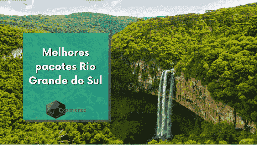 Melhores pacotes Rio Grande do Sul