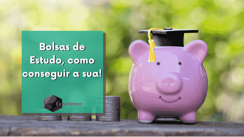 Bolsas de Estudo, como conseguir a sua!