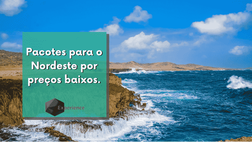 Pacotes para o Nordeste por preços baixos.