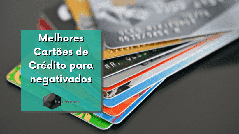 Melhores Cartões de Crédito para negativados