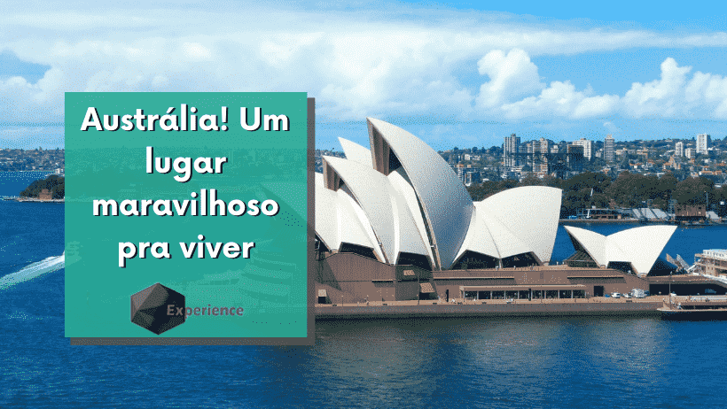 Austrália! Um lugar maravilhoso pra viver