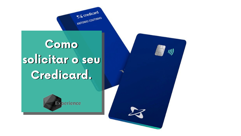 Como solicitar o seu Credicard.