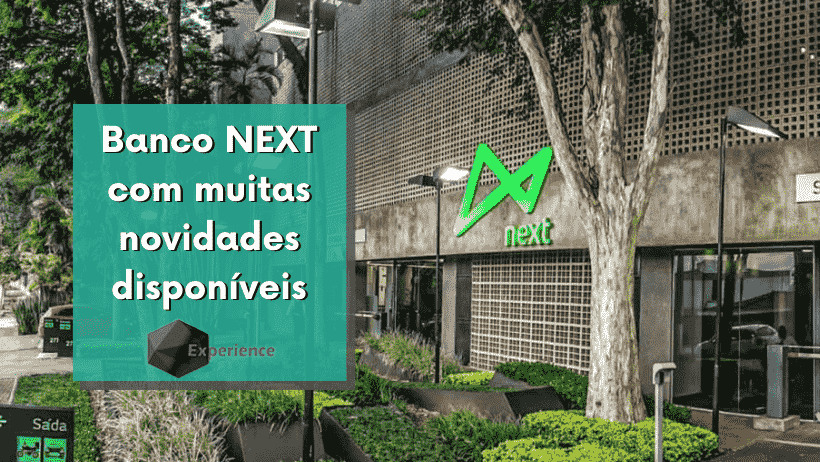Banco NEXT com muitas novidades disponíveis