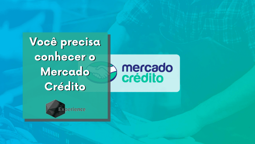 Você precisa conhecer o Mercado Crédito