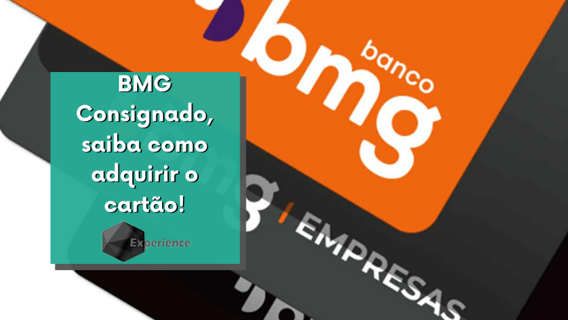 BMG Consignado, saiba como adquirir o cartão!