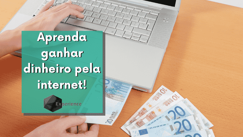 Aprenda ganhar dinheiro pela internet!