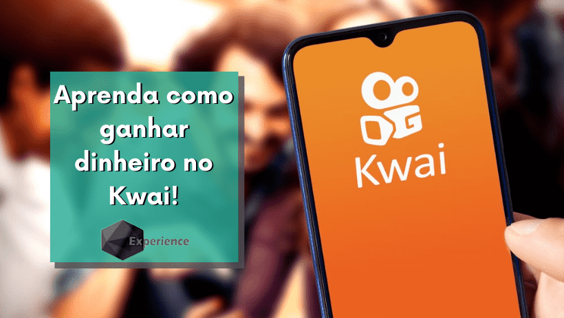 Aprenda como ganhar dinheiro no Kwai!