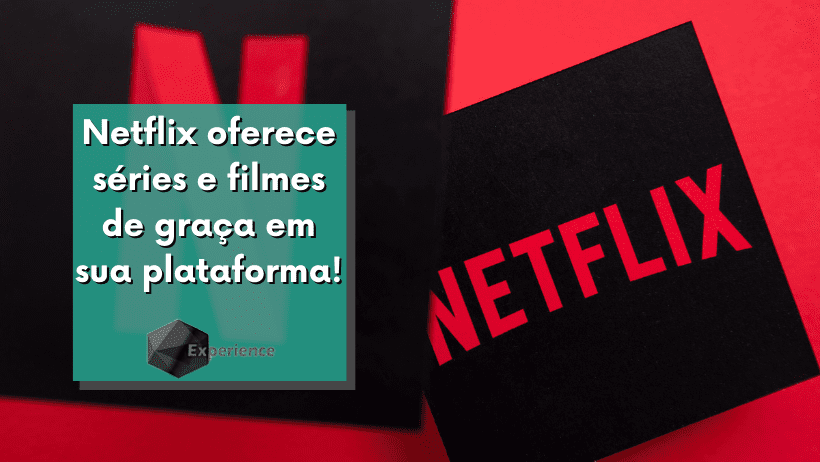 Netflix oferece séries e filmes de graça em sua plataforma!