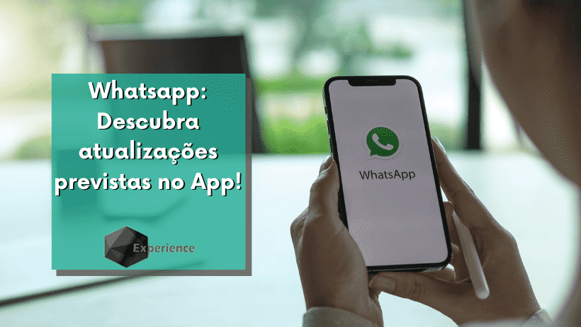 Whatsapp: Descubra atualizações previstas no App!