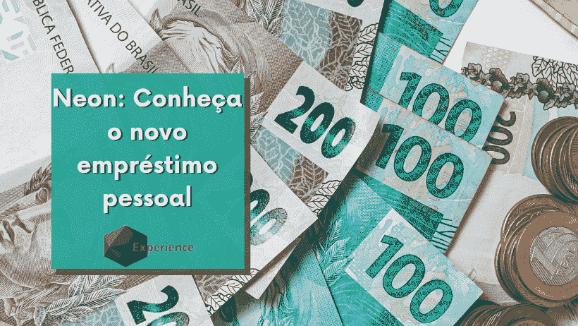 Neon: Conheça o novo empréstimo pessoal