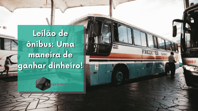 Leilão de ônibus: Uma maneira de ganhar dinheiro!