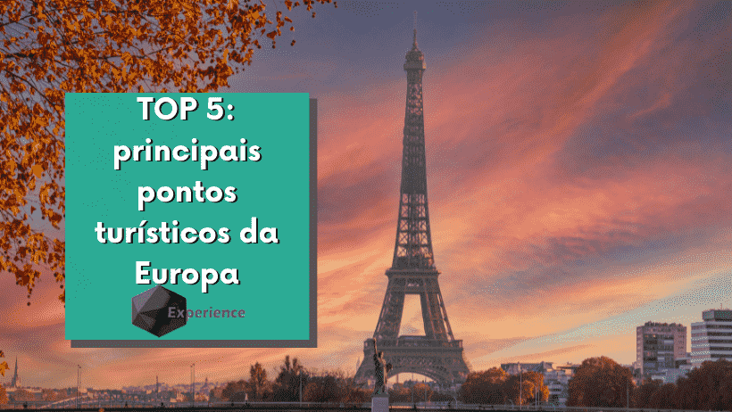 Europa: TOP 5 principais pontos turísticos