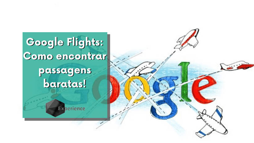 Google Flights: Como encontrar passagens baratas!