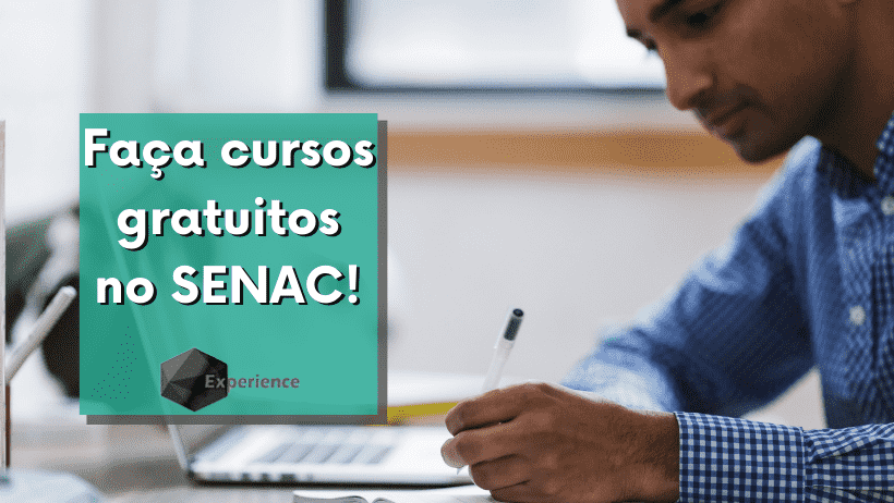 Faça cursos gratuitos no SENAC!