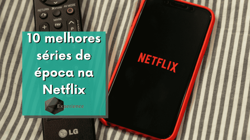 10 melhores séries de Época na Netflix