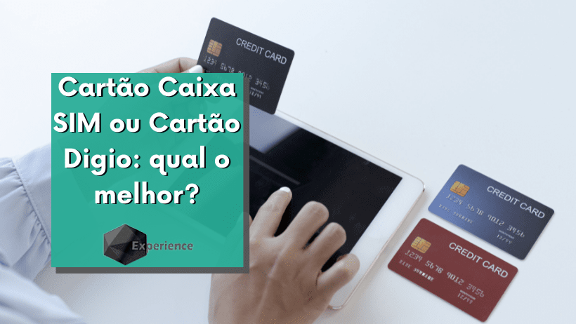 Cartão Caixa SIM ou Cartão Digio: qual o melhor?