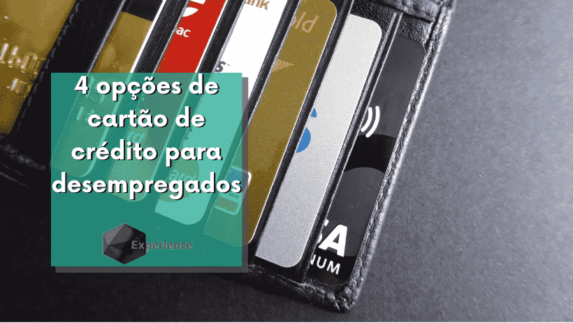 4 opções de cartão de crédito para desempregados