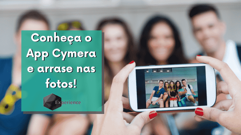Conheça o App Cymera e arrase nas fotos!
