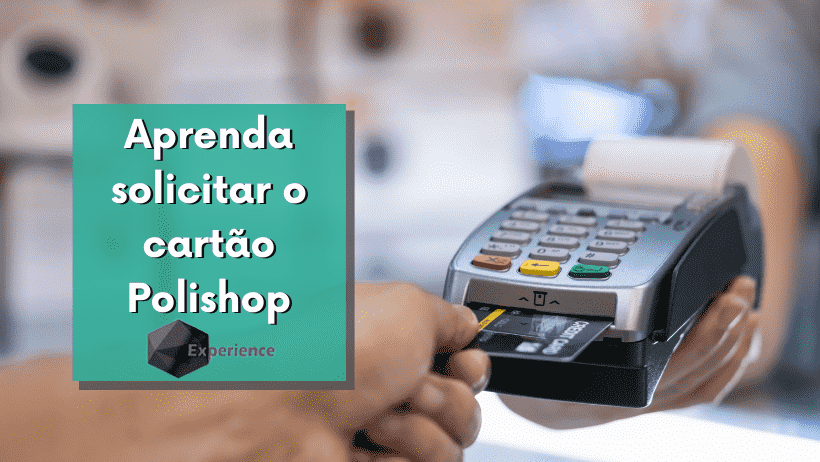 Aprenda solicitar o cartão Polishop