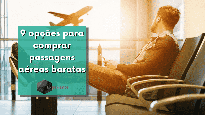 9 opções para comprar passagens aéreas baratas