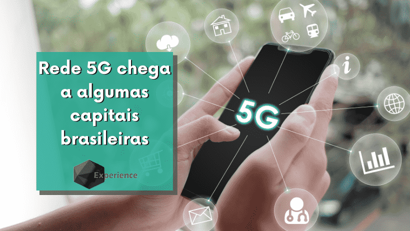 Rede 5G chega a algumas capitais brasileiras