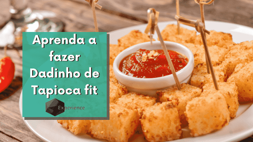 Aprenda a fazer Dadinho de Tapioca fit