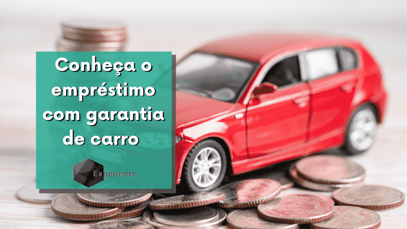 Conheça o empréstimo com garantia de carro