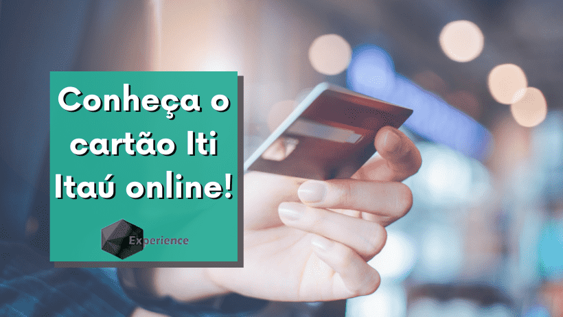 Conheça o cartão Iti Itaú online!