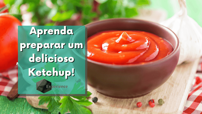 Aprenda preparar um delicioso Ketchup!