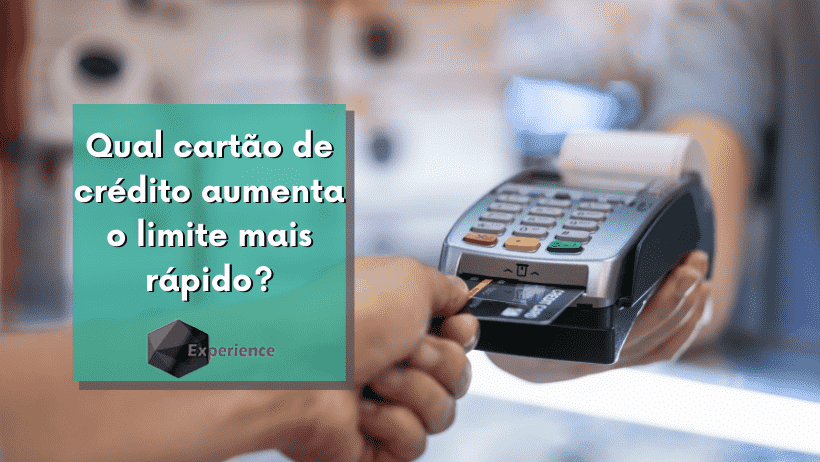 Qual cartão de crédito aumenta o limite mais rápido?