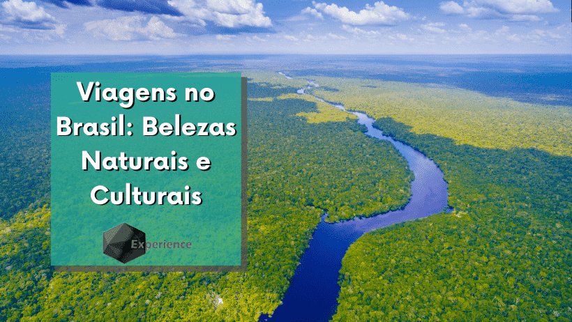Viagens no Brasil: Belezas Naturais e Culturais