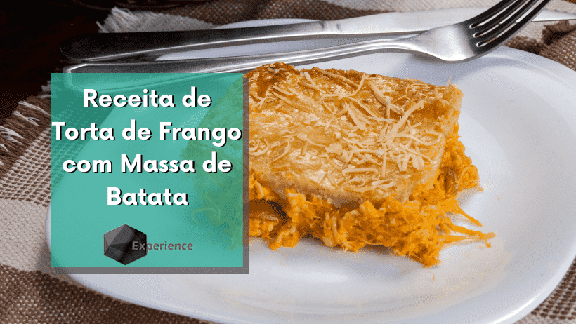 Receita de Torta de Frango com Massa de Batata