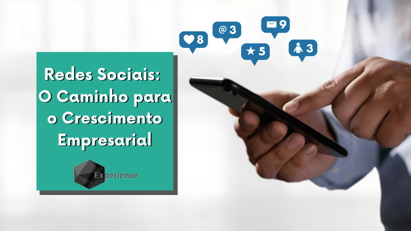 A Importância das Redes Sociais para o Sucesso das Empresas.