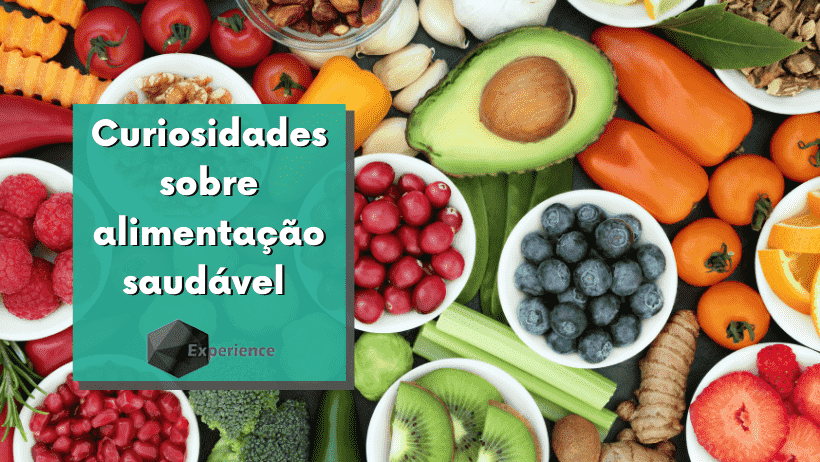Curiosidades sobre alimentação saudável