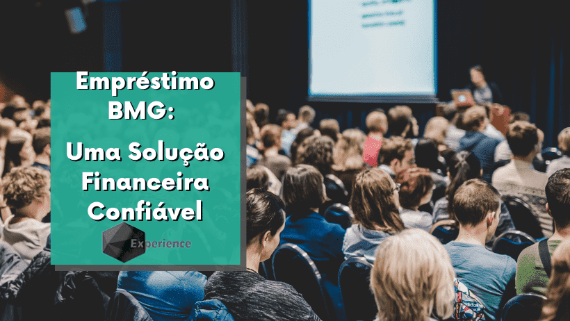 Empréstimo BMG: Uma Solução Financeira Confiável