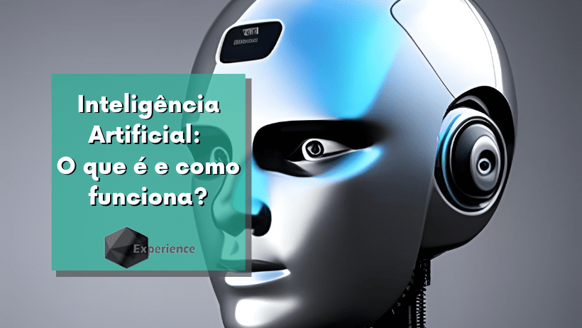 Inteligência Artificial: O que é e como funciona?